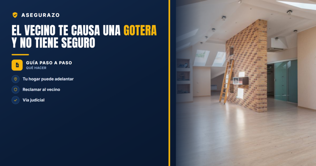El vecino te causa una gotera y no tiene seguro | Asegurazo