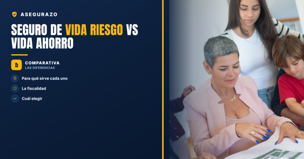 Seguro de vida riesgo vs vida ahorro | Asegurazo