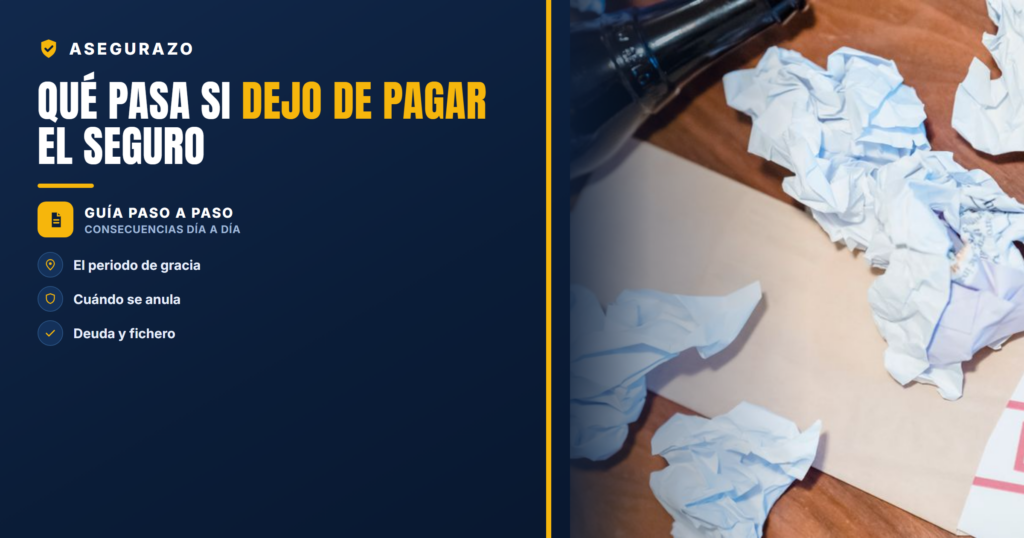 Qué pasa si dejo de pagar el seguro | Asegurazo