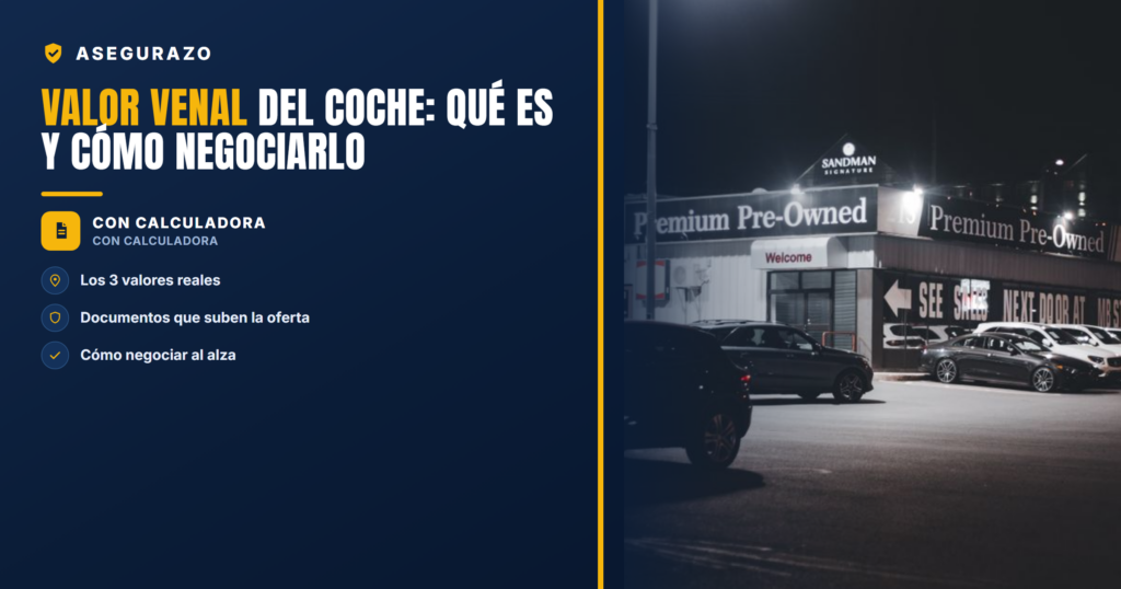Valor venal del coche: qué es y cómo negociarlo | Asegurazo