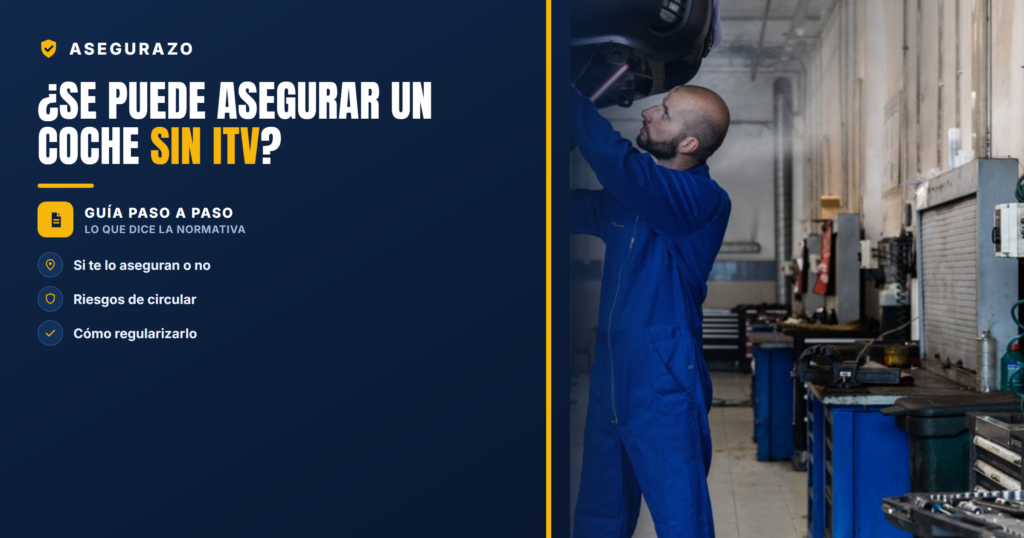 ¿Se puede asegurar un coche sin ITV? | Asegurazo