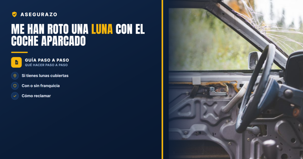 Me han roto una luna con el coche aparcado | Asegurazo