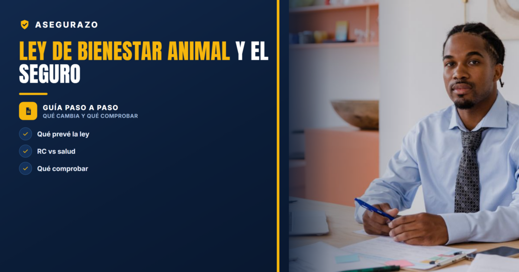 La Ley de Bienestar Animal y el seguro de mascotas: qué cambia y qué obligaciones tienes