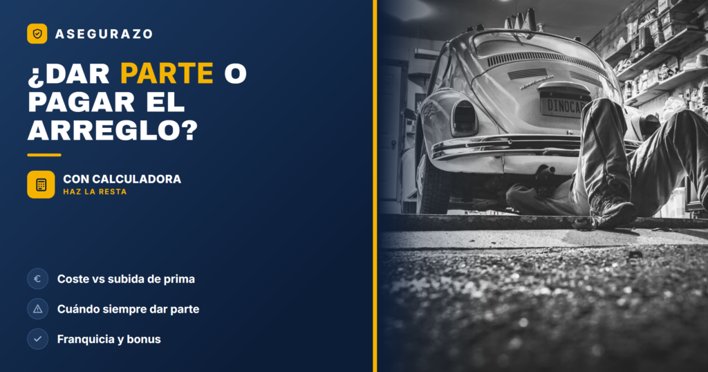 ¿DAR PARTE O PAGAR EL ARREGLO? - Asegurazo