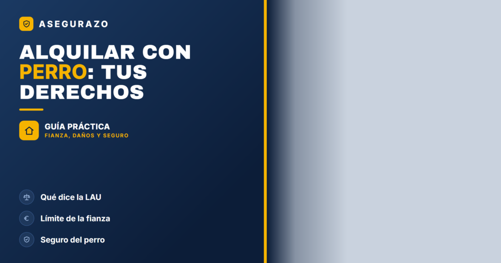 Alquilar piso con perro: derechos, fianza y seguro 2026 - Asegurazo