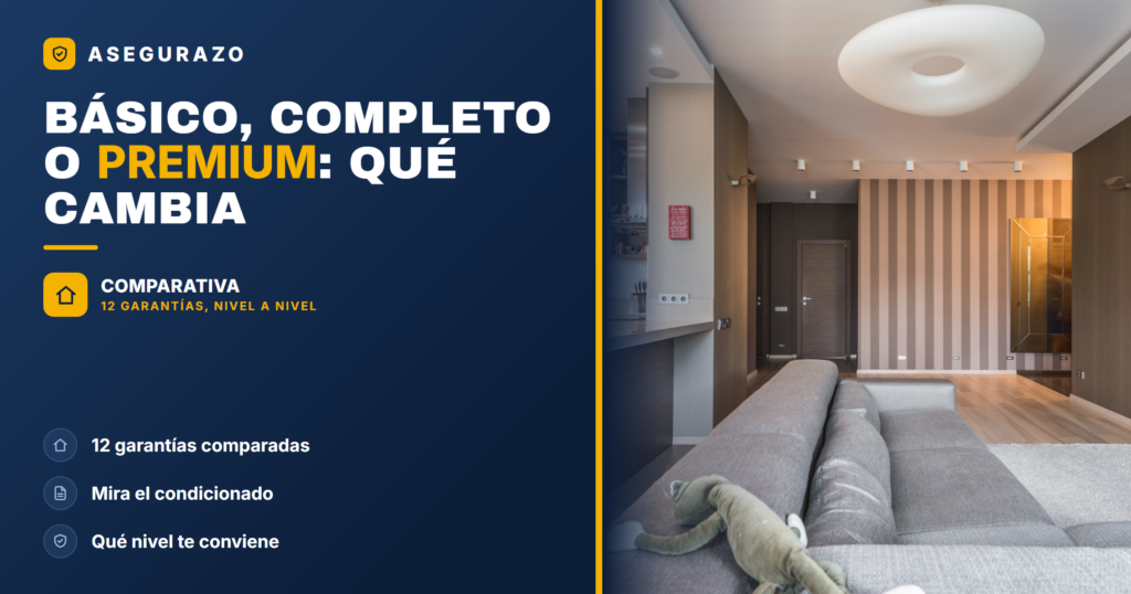 Seguro de hogar básico, completo o premium: qué cambia - Asegurazo