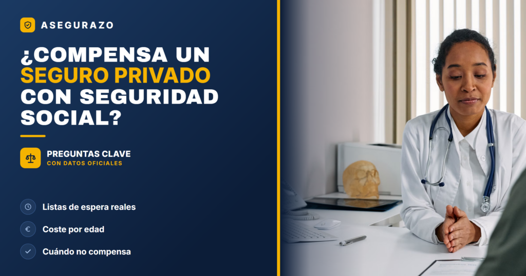 Seguro de salud privado teniendo Seguridad Social: ¿compensa? - Asegurazo